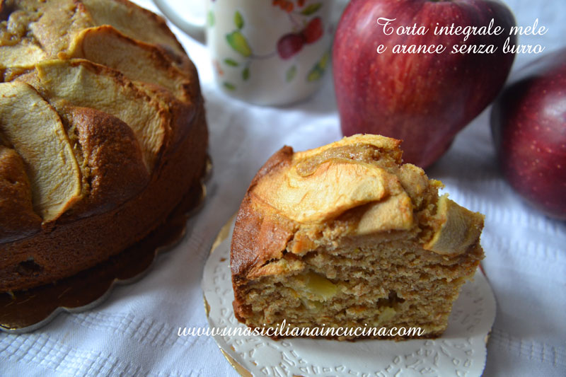Torta integrale mele arance senza burro