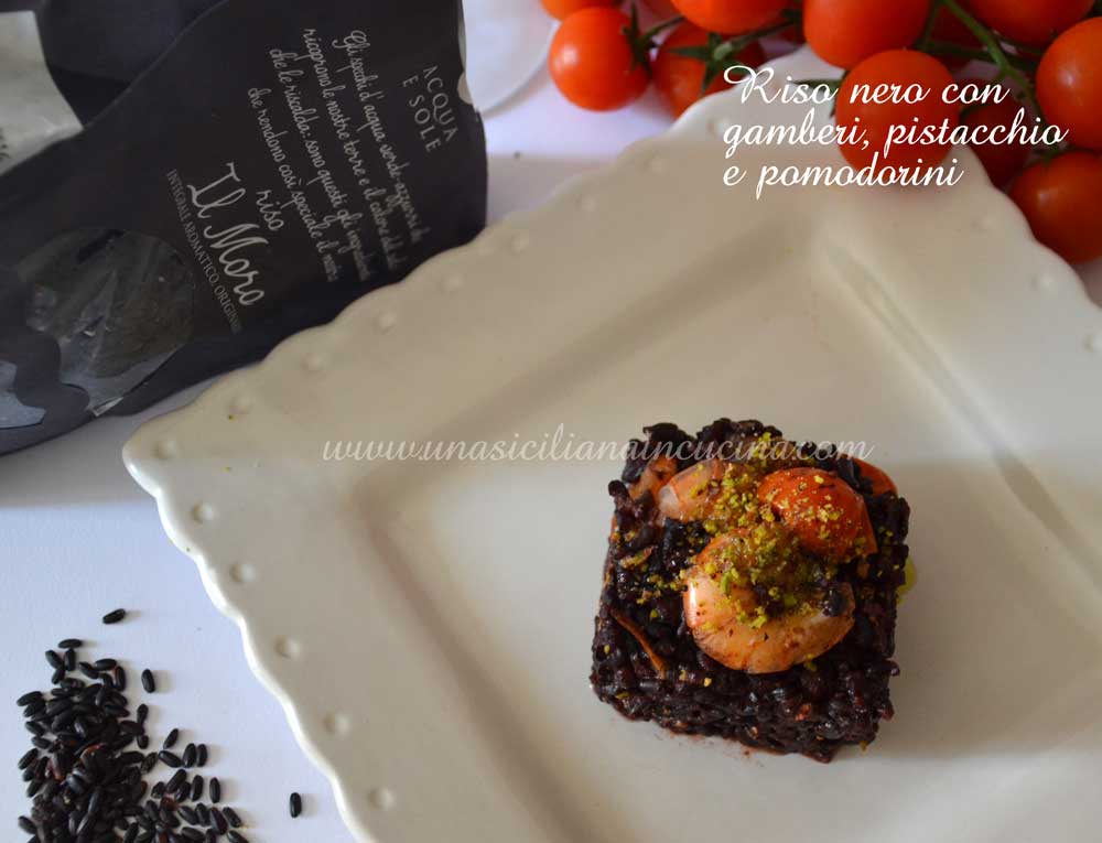 Riso nero gamberi pistacchio pomodorini Riso nero gamberi pistacchio pomodorini